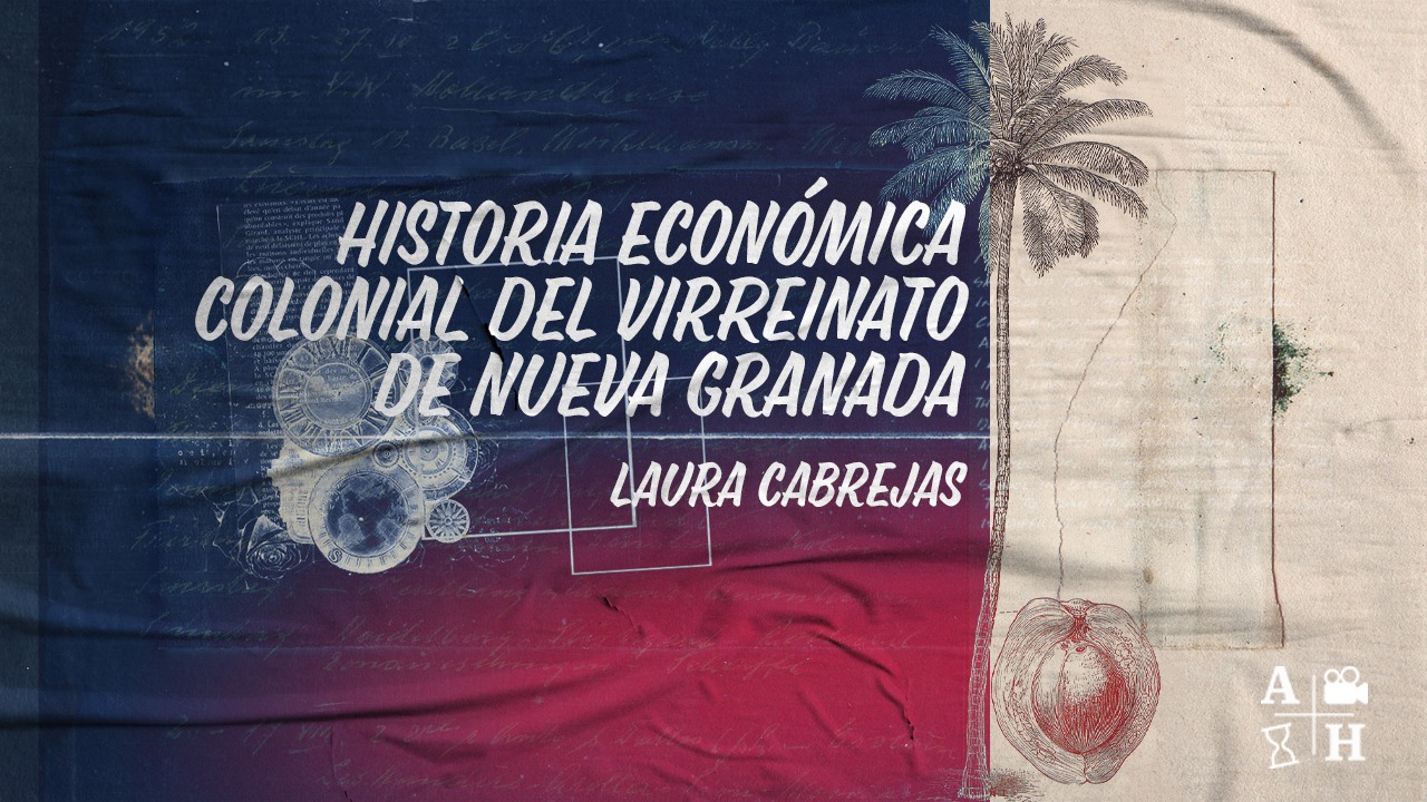 La economía en el Virreinato de Nueva Granada Laura Cabrejas Cap 14