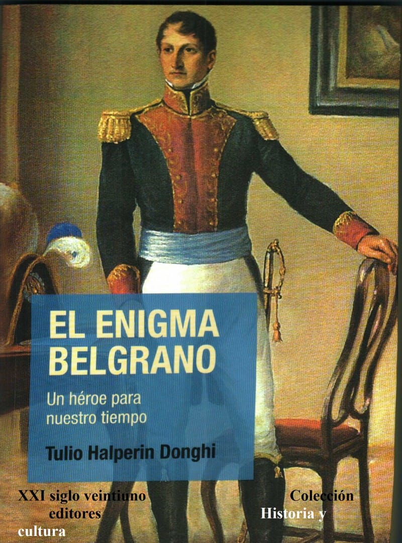 El enigma Belgrano. Un héroe para nuestro tiempo por Tulio Halperin Donghi