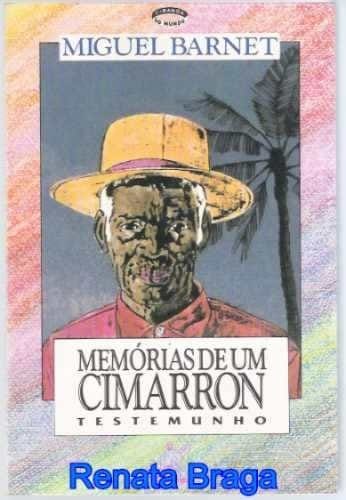 Fuentes sobre la esclavitud en el siglo XIX: Fragmento de  Memorias de un Cimarron de Miguel Barnet.