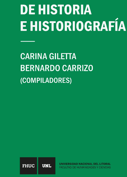 VI Congreso de Historia e Historiografía (UNL/FHUC) por Carina Giletta y Bernardo Carrizo. E-BOOK
