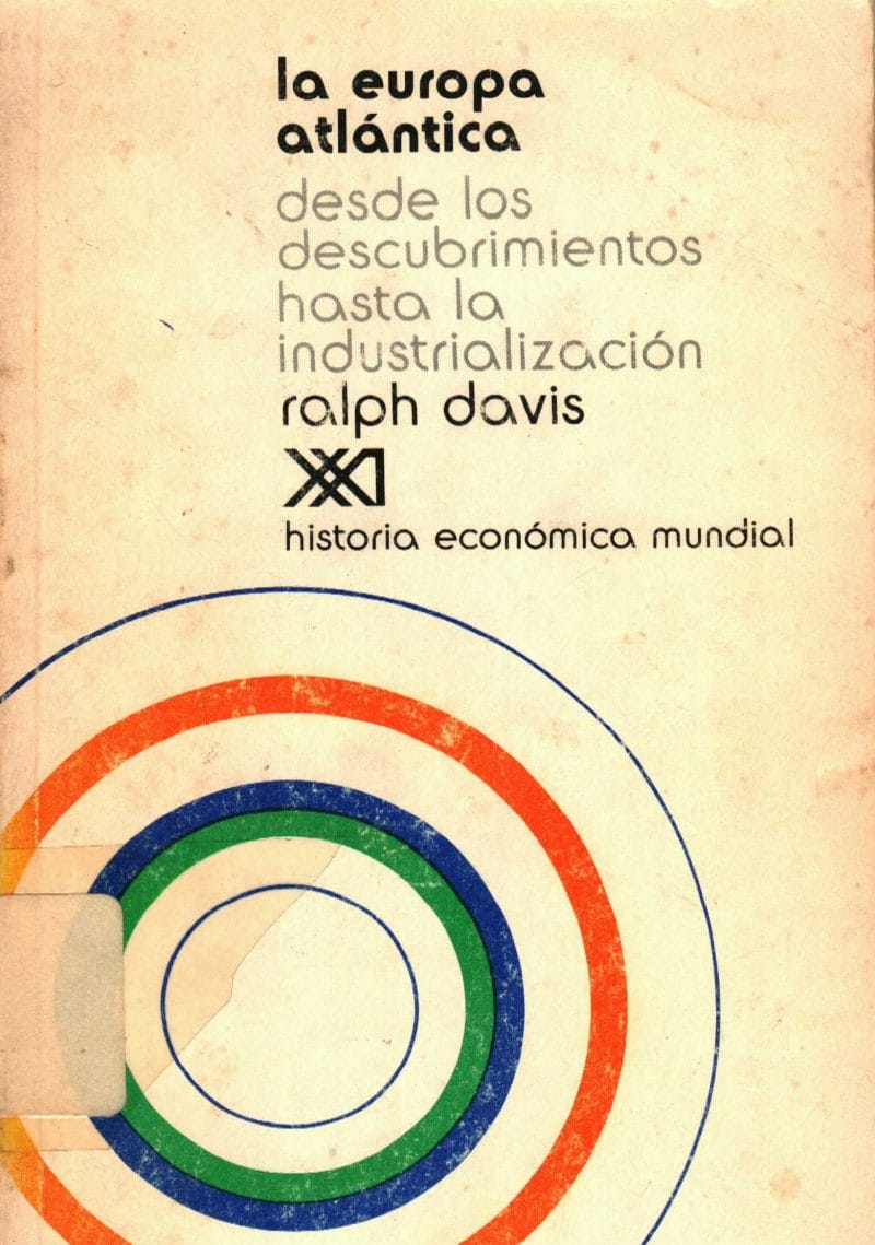 La europa atlántica, desde los descubrimientos a la industrialización por Ralph Davis.