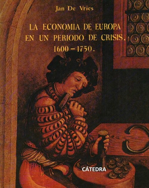 La economía de Europa en un período de crisis (1600-1750) por Jan De Vries
