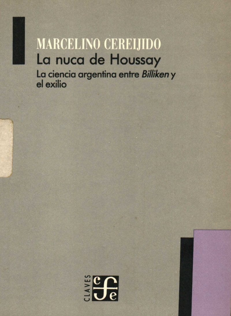 Al Señor Presidente de la República, Ing. Mauricio Macri, un texto para comprender la ciencia en argentina: La nuca de Houssay, la ciencia argentina entre Billiken y el exilio de Marcelino Cereijido.