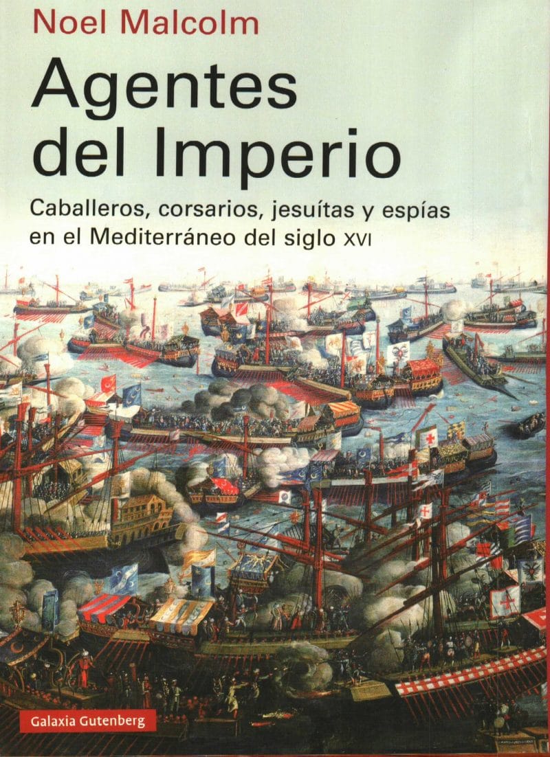 Noel Malcolm, en,  Agentes del Imperio. Caballeros, corsarios, jesuitas y espías en el mundo Mediterráneo del siglo XVI