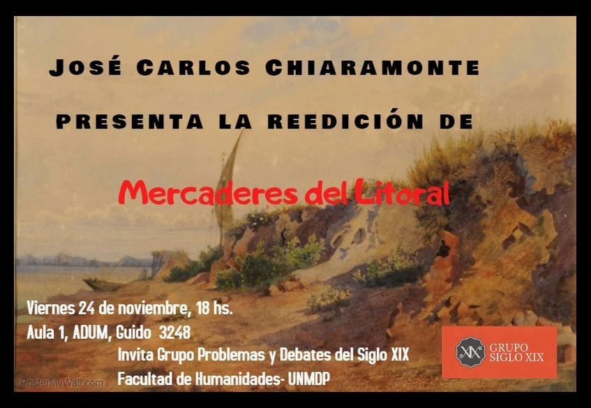 Presentación de la reedición de MERCADERES DEL LITORAL por José Carlos Chiaramonte. Versión del autor.
