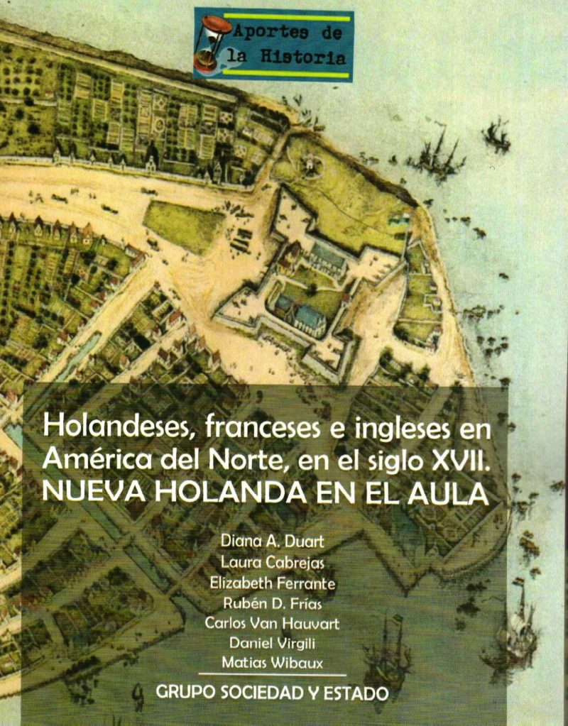 Holandeses Franceses E Ingleses En América Del Norte Siglo Xvii Textos Y Fuentes Para Una 7750