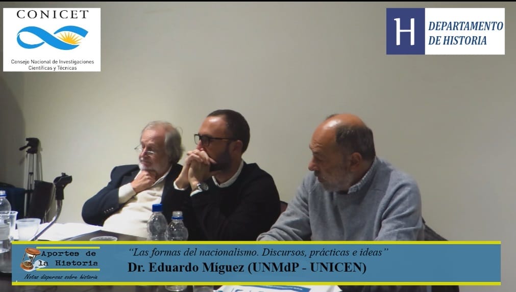XII Jornadas de Investigadores en Historia. Panel de Apertura. «Las formas del nacionalismo.Discursos, práctica e ideas» por Eduardo Miguez, Alejandro Cattaruzza y Francisco Reyes