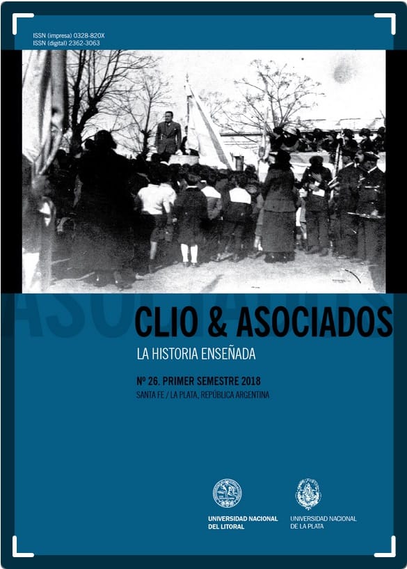 Clio & Asociados. La Historia Enseñada. Nº26. Primer Semestre 2018. Santa Fé/La Plata. República Argentina.