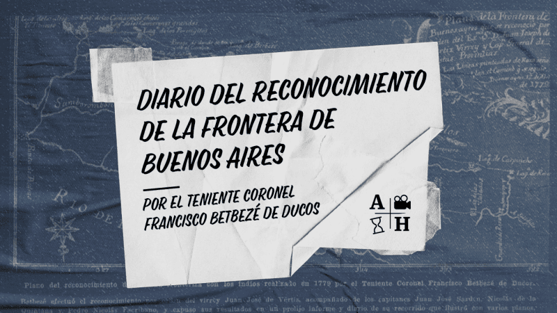 Diario del reconocimiento de la frontera de Buenos Aires, efectuado por el teniente coronel Francisco Betbezé de Ducos. Índice de enlace.