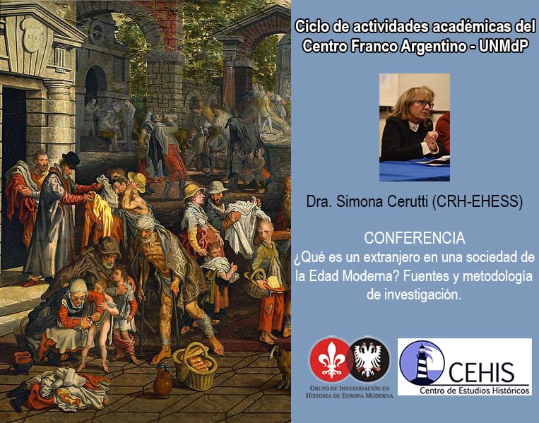 ¿Qué es un extranjero en una sociedad de la Edad Moderna? Fuentes y metodología de investigación – Dra. Simona Cerutti (CHR-EHESS)