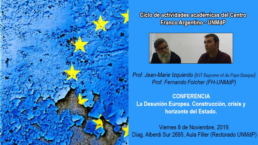 La Desunión Europea: construcción, crisis y horizonte del Estado – Prof. Jean-Marie Izquierdo (IUT) – 08/11/2019