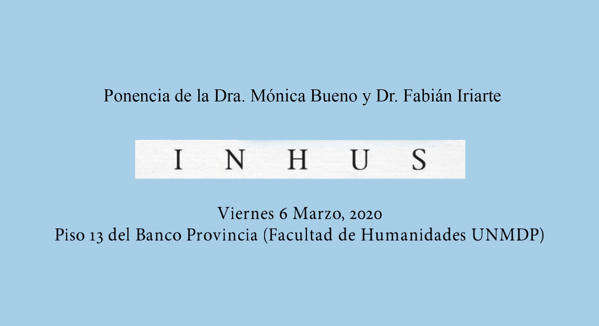 Ponencia de la Dra. Mónica Bueno y el Dr. Fabián Iriarte durante la presentación del Proyecto INHUS
