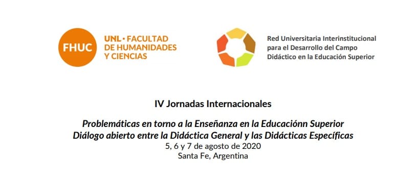 IV Jornadas Internacionales «Problemáticas en torno a la Enseñanza en la Educación Superior. Diálogo abierto entre la Didáctica General y las Didácticas Específicas»