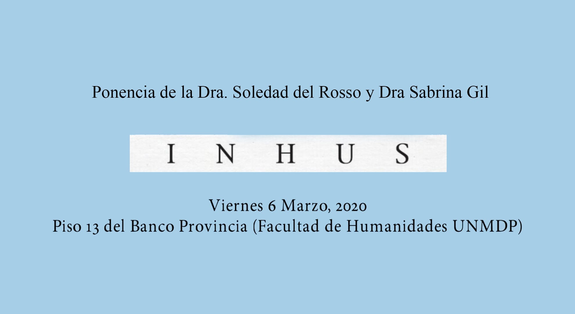 Ponencia de la Dra. Soledad del Rosso y la Dra. Sabrina Gil durante la presentación del Proyecto INHUS