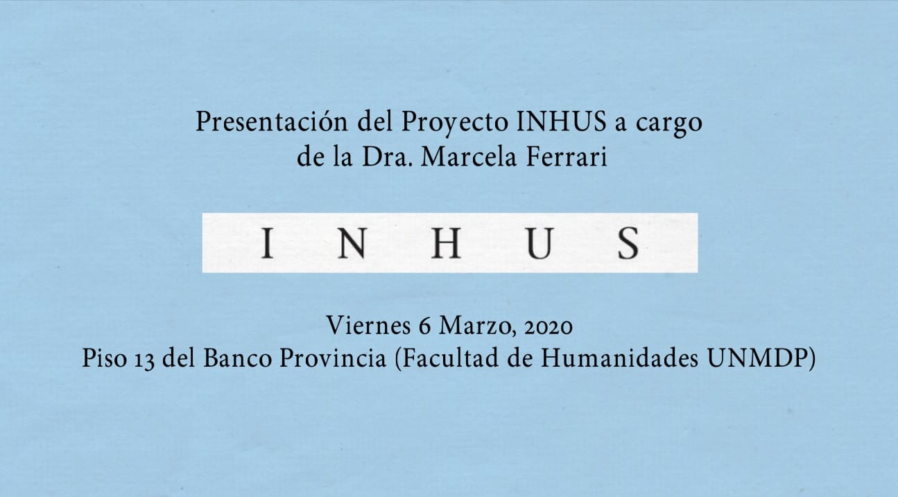 Presentación del Proyecto INHUS a cargo de la Dra. Marcela Ferrari