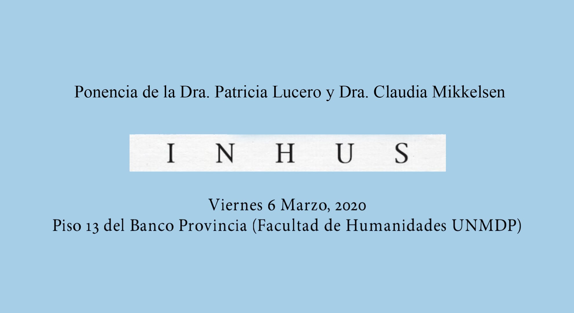 Ponencia de la Dra. Patricia Lucero y Dra. Claudia Mikkelsen durante la presentación del Proyecto INHUS