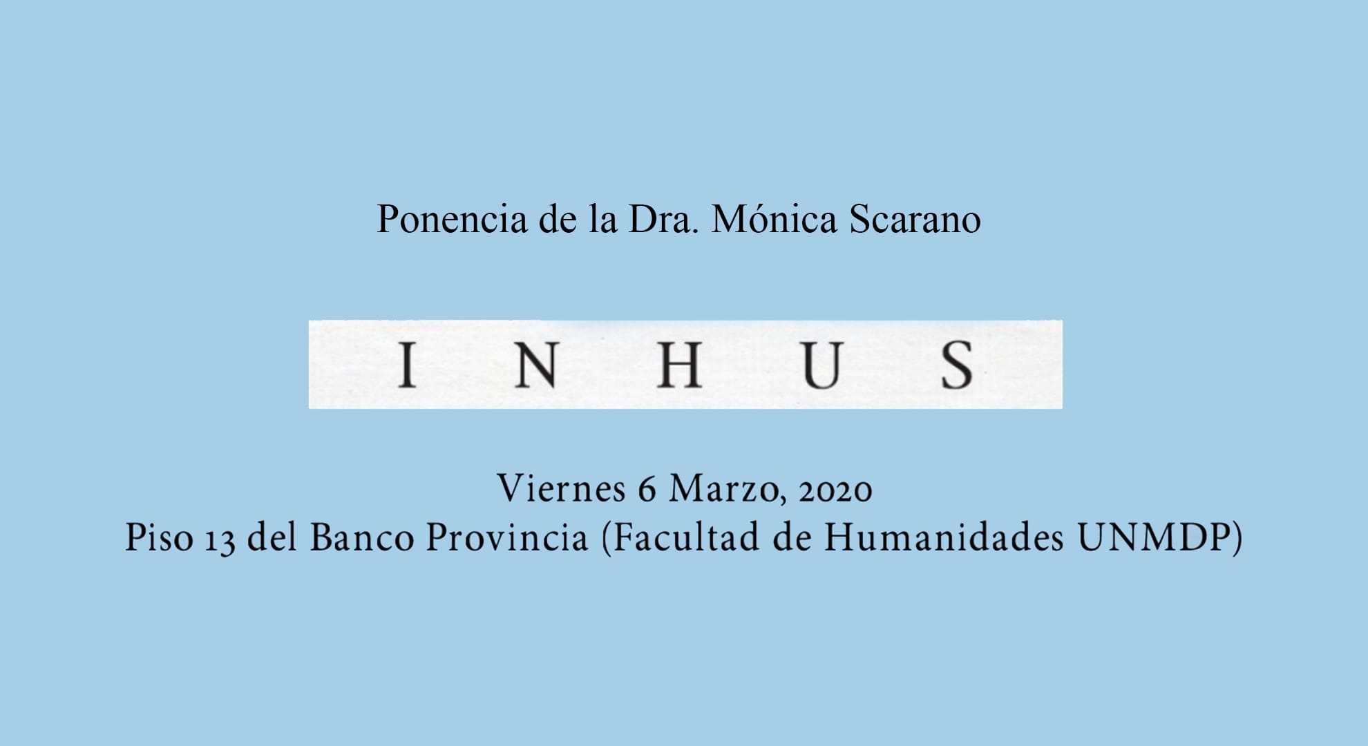 Ponencia de la Dra. Mónica Scarano durante la presentación del Proyecto INHUS