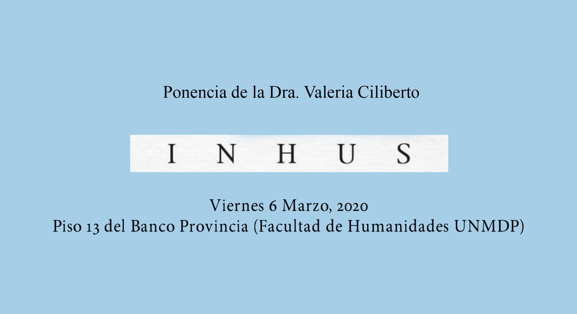 Ponencia de la Dra. Valeria Ciliberto durante la presentación del Proyecto INHUS