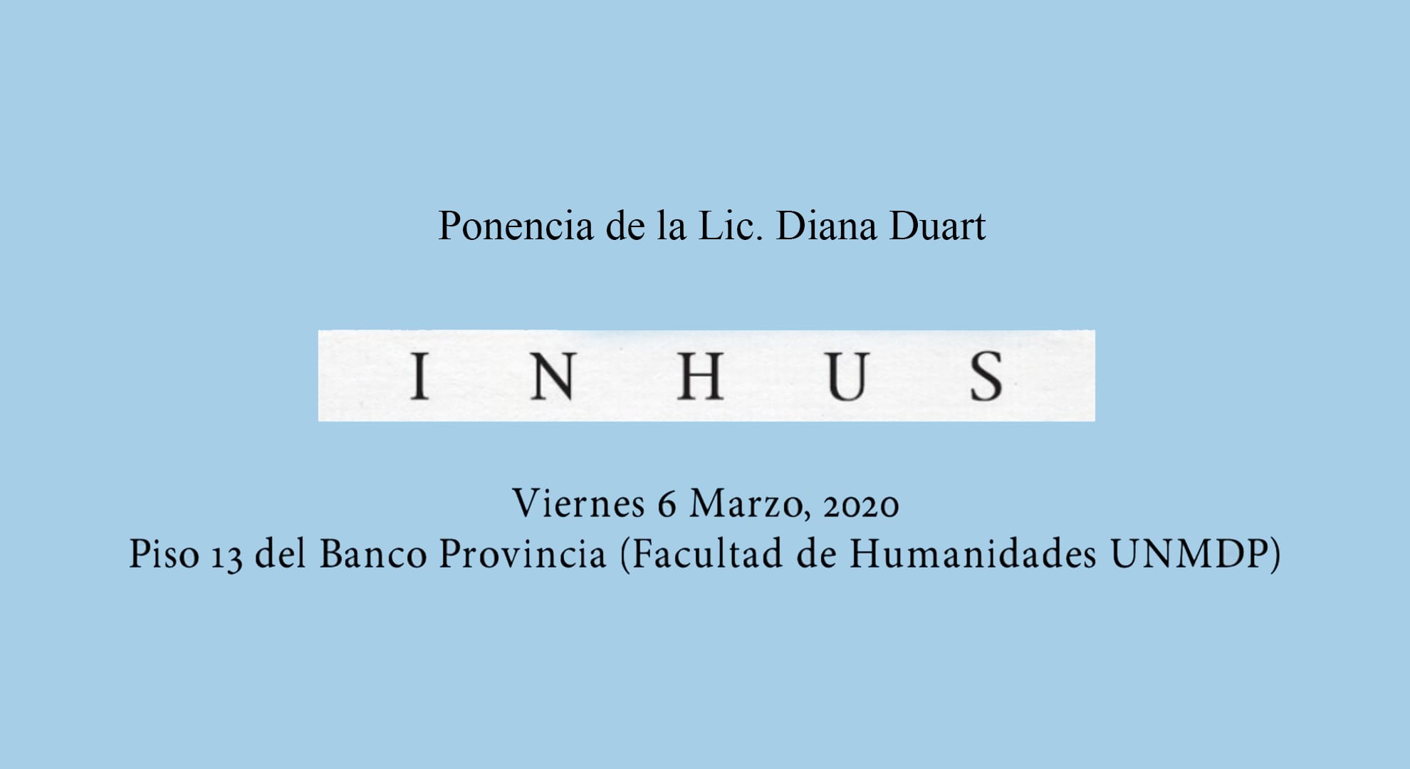 Ponencia de la Lic. Diana Duart durante la presentación del Proyecto INHUS