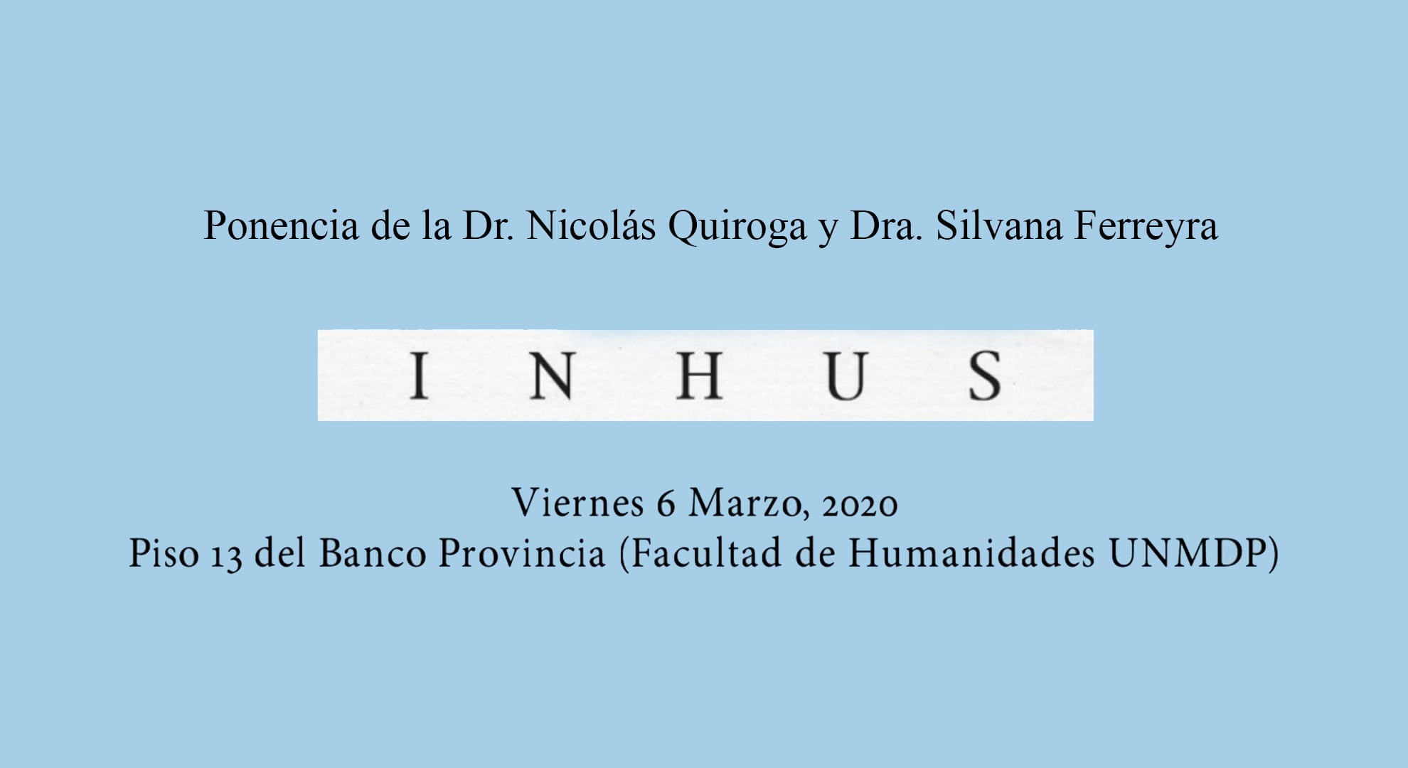 Ponencia del Dr. Nicolás Quiroga y Dra. Silvana Ferreyra durante la presentación del Proyecto INHUS
