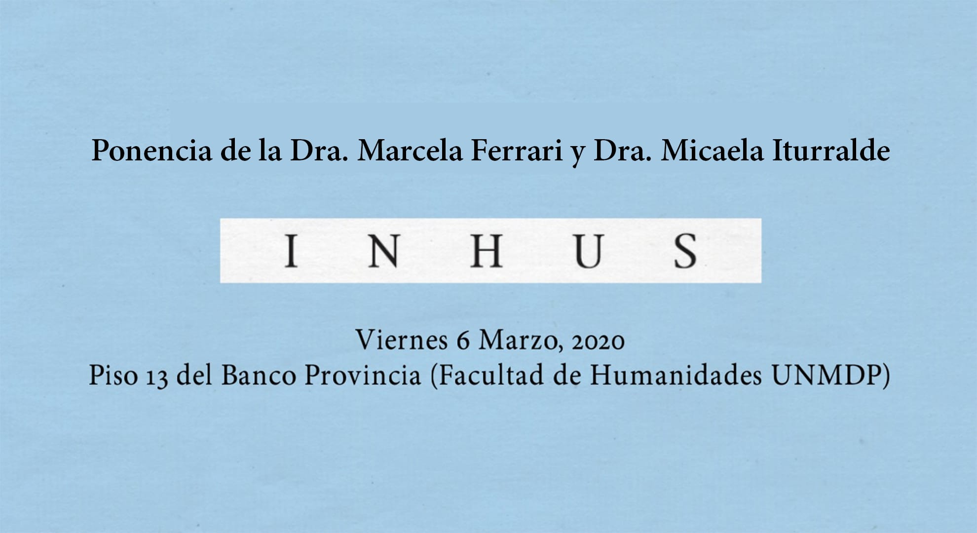 Ponencia Dra. Marcela Ferrari y Dra. Micaela Iturralde durante la presentación del Proyecto INHUS