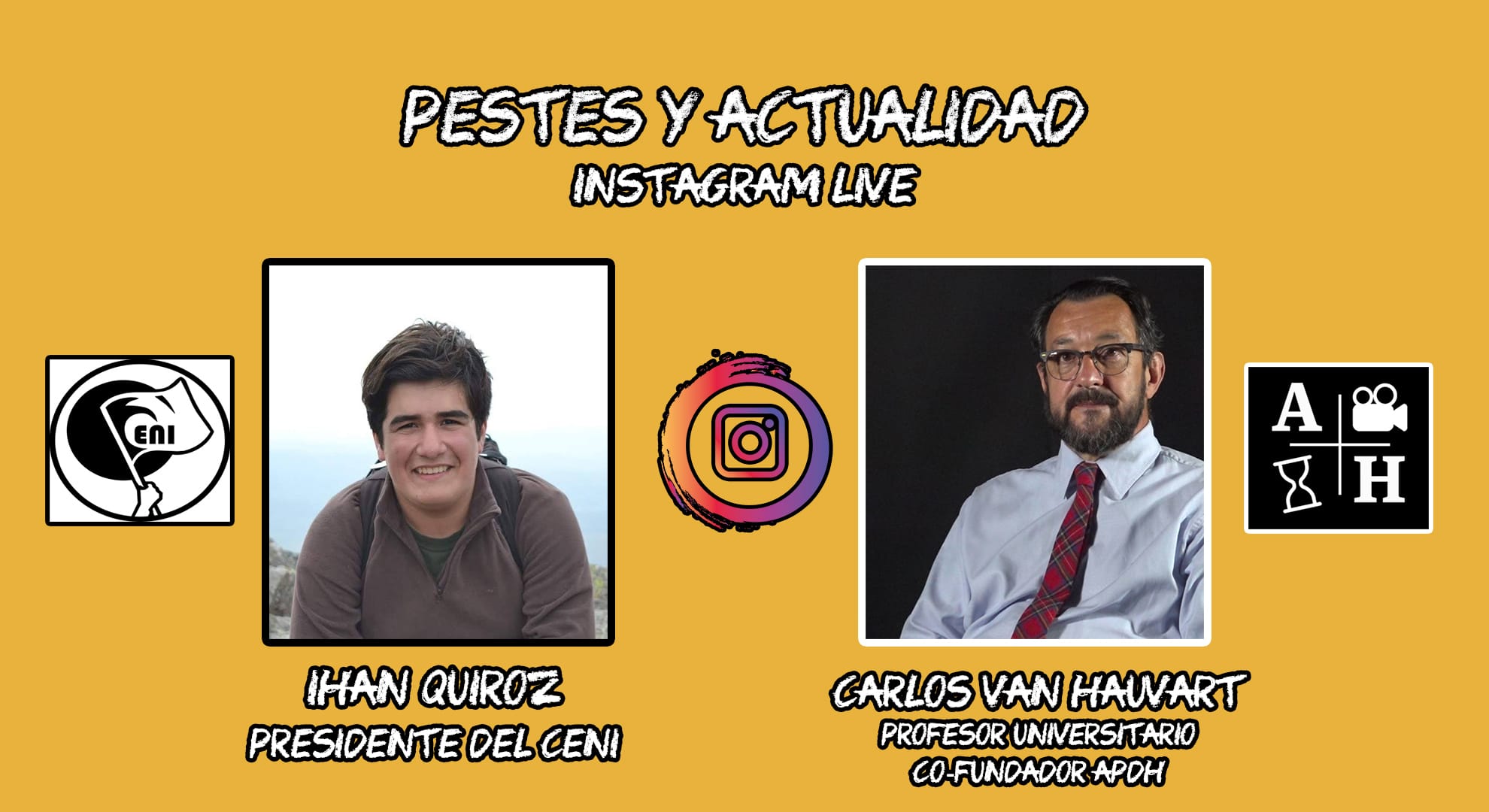 Instagram Live – Pestes y actualidad con Ihan Quiroz (Presidente del CENI) y Carlos Van Hauvart (Profesor universitario y co-fundador APDH)