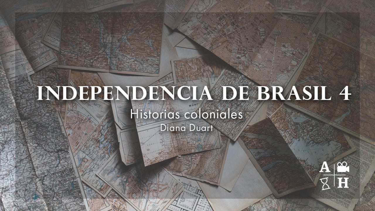 Independencia de Brasil 4 | Diana Duart | Cap 33 | Historias coloniales