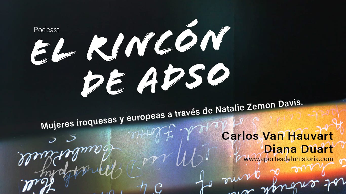 El rincón de Adso Podcast – Ep. 31 – Mujeres iroquesas y europeas a través de Natalie Zemon Davis.