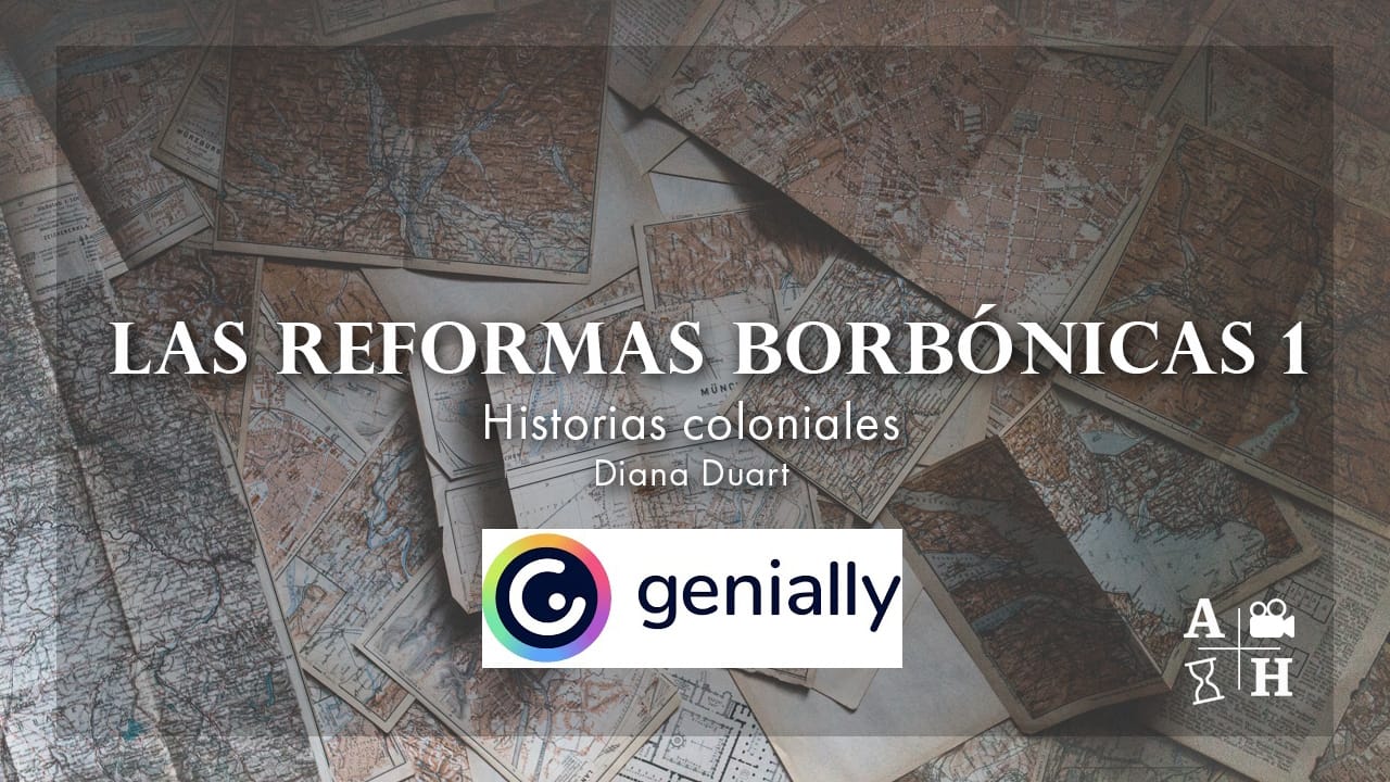 Las Reformas Borbónicas (Parte 1) en Genial.ly