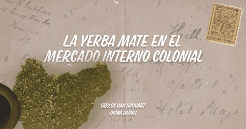 La yerba mate en el mercado interno colonial a través de Genial.ly