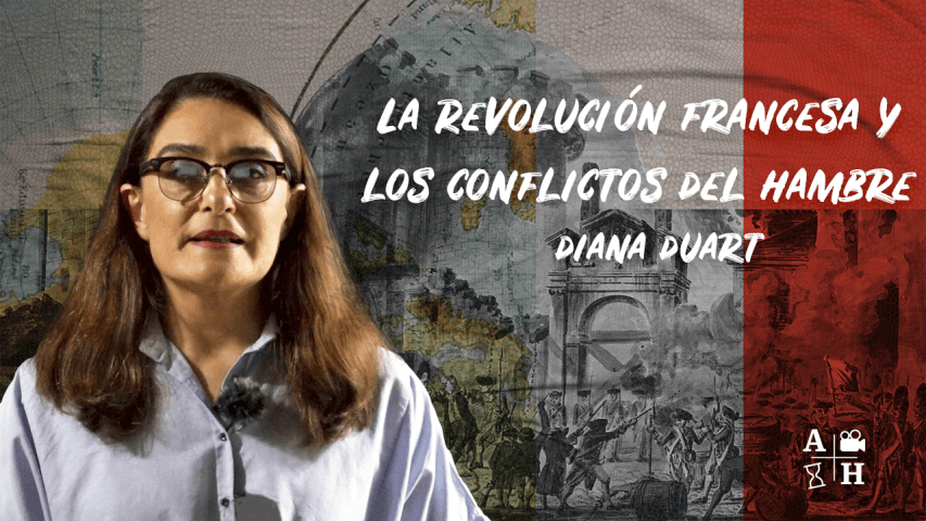 La Revolución francesa y los conflictos del hambre | Diana Duart | Cap 45 | Historias coloniales