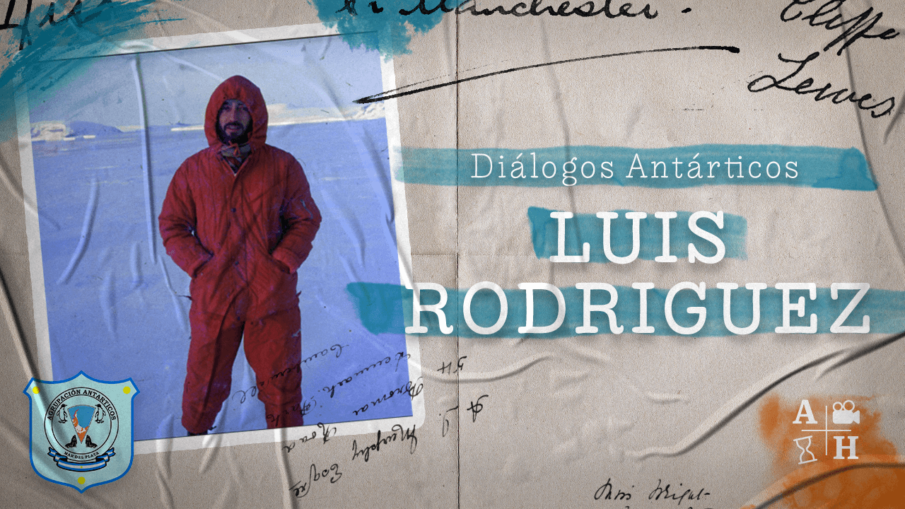 Entrevista a Luis Rodríguez | Capítulo 1 | Diálogos Antárticos