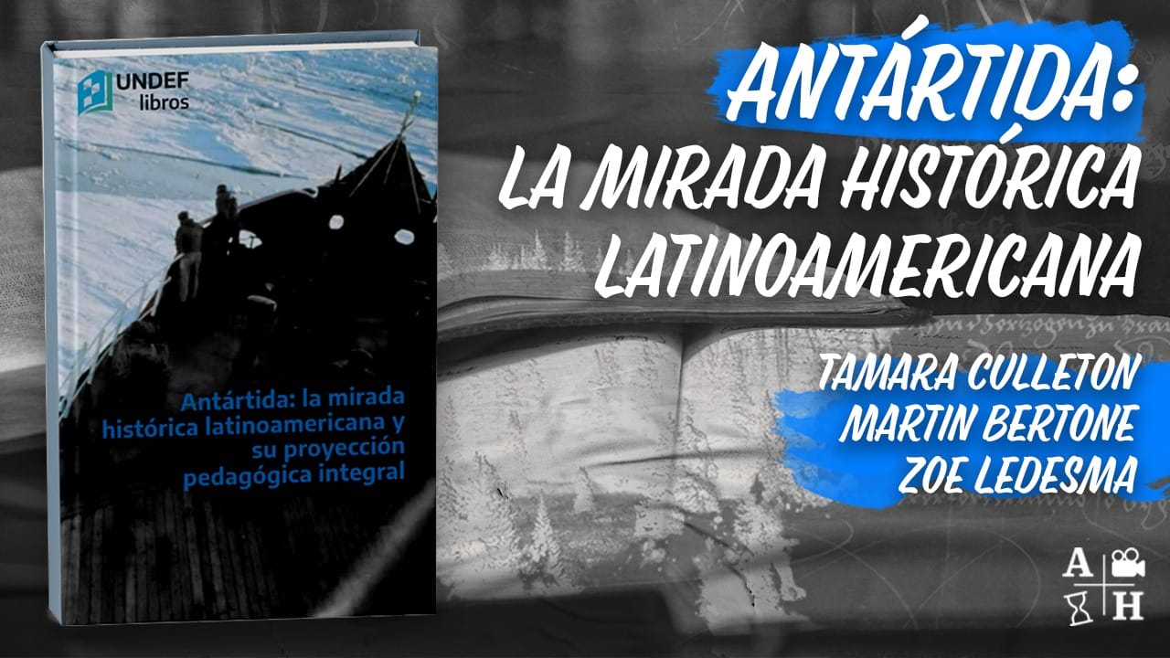 El rincón de Adso Podcast – Ep. 45 – Presentación del libro «Antártida: la mirada histórica latinoamericana».