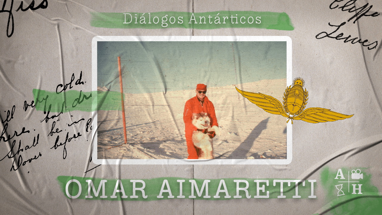 Entrevista a Omar Aimaretti | Capítulo 2 | Diálogos Antárticos