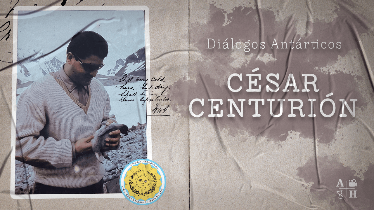 Entrevista a César Centurión | Capítulo 4 | Diálogos Antárticos
