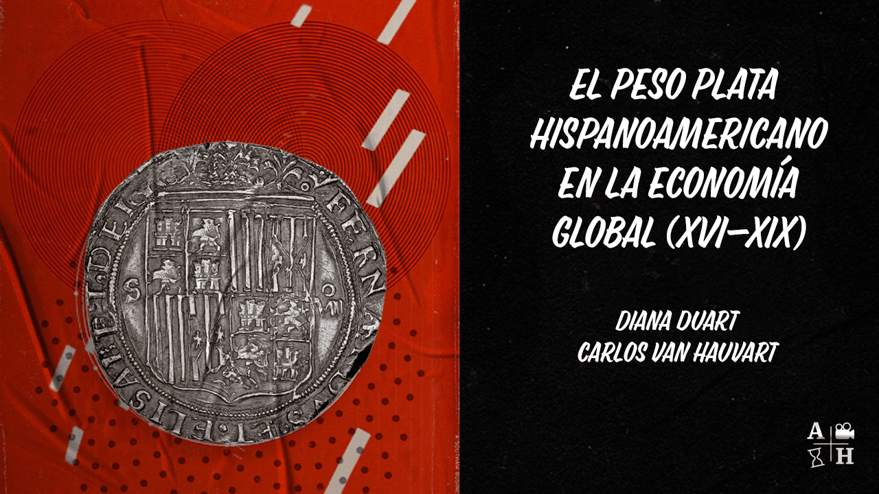 El rincón de Adso Podcast – Ep. 56 – El peso plata hispanoamericano en la economía global (XVI-XIX)