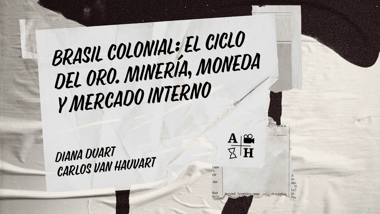 El rincón de Adso Podcast – Ep. 60 – Brasil colonial: el ciclo del oro. Minería, moneda y mercado interno.