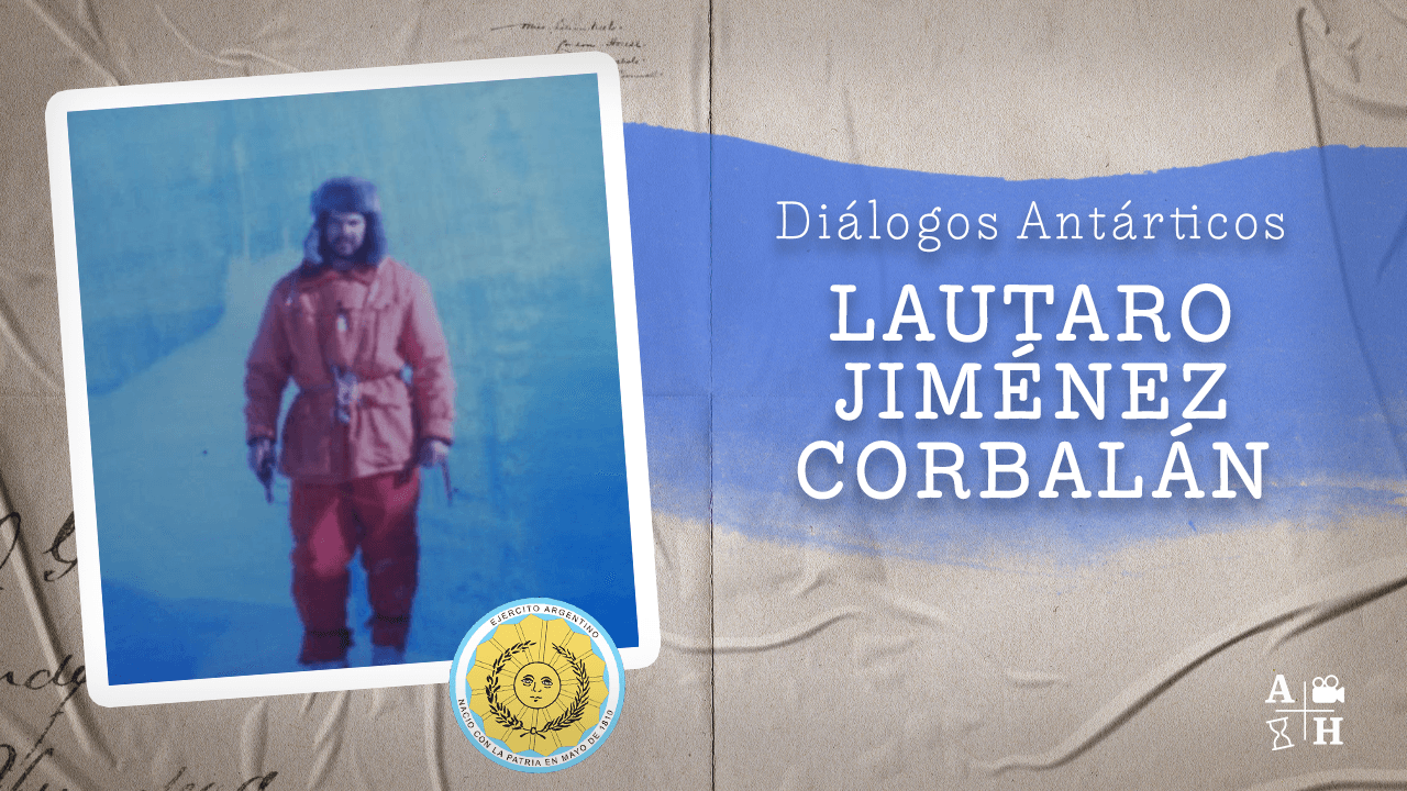 Entrevista a Lautaro Jiménez Corbalán | Capítulo 6 | Diálogos Antárticos