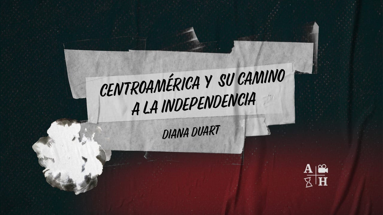 Centroamérica el camino de su independencia, 1808:1810 | Diana Duart | Cap. 13 | Independencias