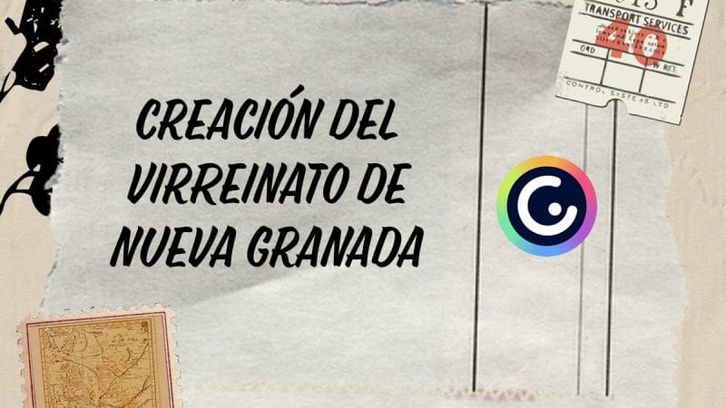 Virreinato de Nueva Granada, su creación – Laura Cabrejas -Cap. 12- Independencias. En Genial.ly