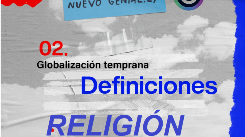 La Globalización temprana: Religión,  en Genial.ly.