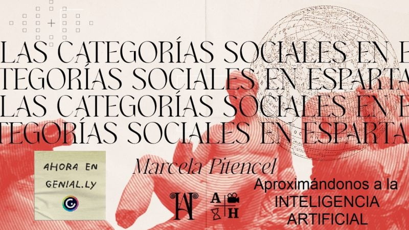 Las categorías sociales de Esparta | Cap.1 | Marcela Pitencel | Historia Antigua. En Genial.y. Aproximándonos a la Inteligencia Artificial Generativa