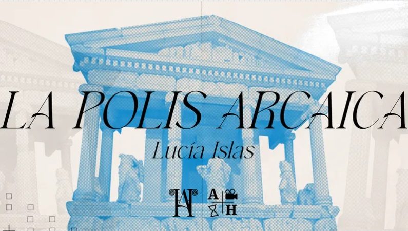 La Polis su evolución en la época arcaica | Cap.3 | Lucia Islas | Historia Antigua