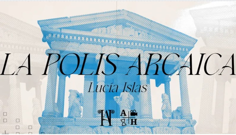 La Polis su evolución en la época arcaica | Cap.3 | Lucia Islas | Historia Antigua