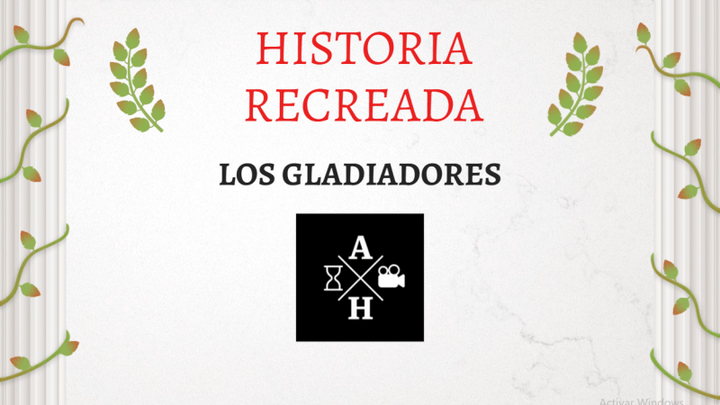 Los Gladiadores a través de la Historia Recreada en Genial.ly.