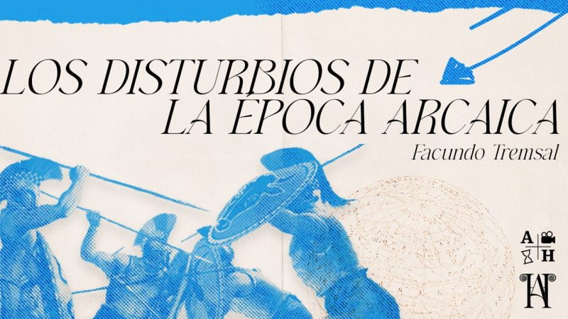 Disturbios en la época arcaica | Cap.5 |Facundo Tremsal  | Historia Antigua