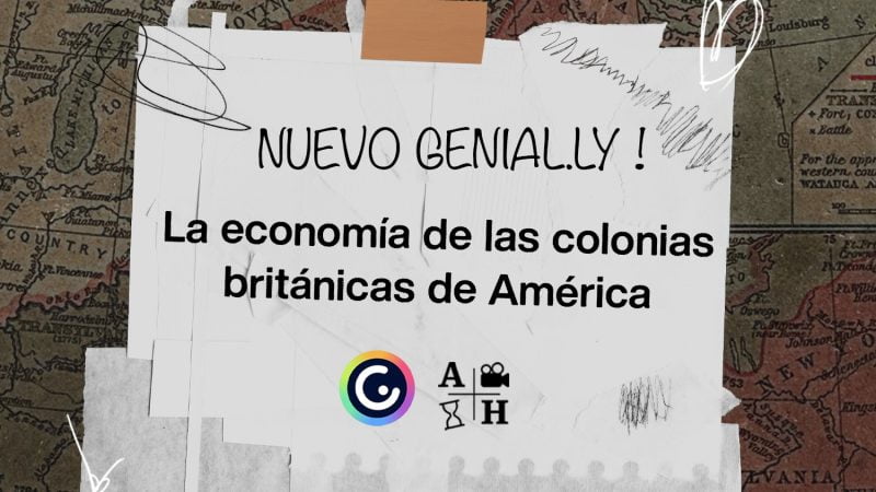 La economía de las colonias británicas en América – Ep.77 en Genial.ly