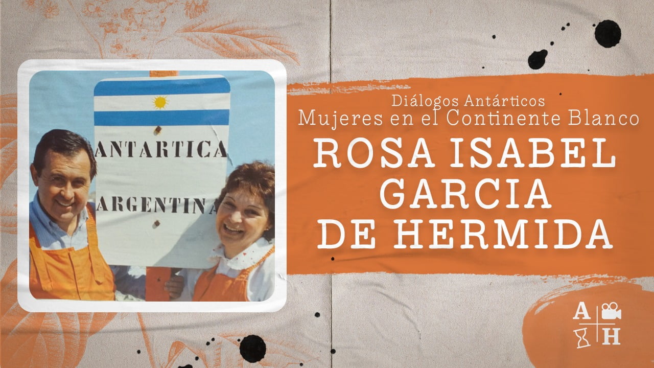 Mujeres en el continente blanco. Diálogos Antárticos | Cap. 9 | Entrevista a Rosa García de Hermida.