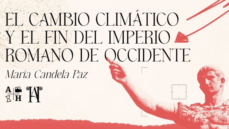 El fin del Imperio Romano y el cambio climático | Cap.7  |María Candela  Paz | Historia Antigua