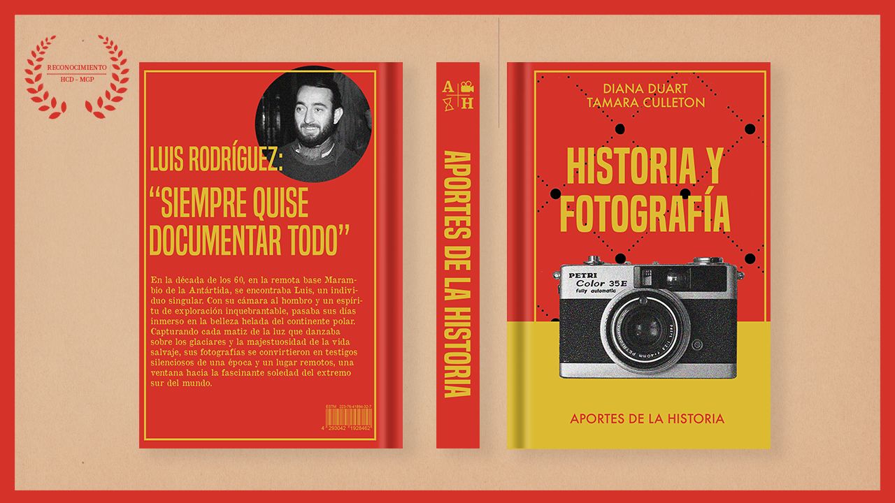 Fotografía e Historia: Luis Rodríguez “yo quería documentar todo”. Tamara Culleton y Diana Duart.